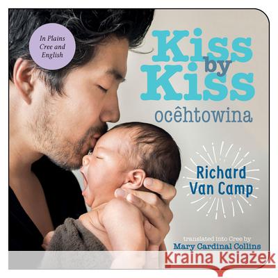 Kiss by Kiss / Ocêhtowina: A Counting Book for Families Van Camp, Richard 9781459816213 Orca Book Publishers - książka
