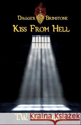 Kiss from Hell T. W. Kirchner 9781720351269 Createspace Independent Publishing Platform - książka