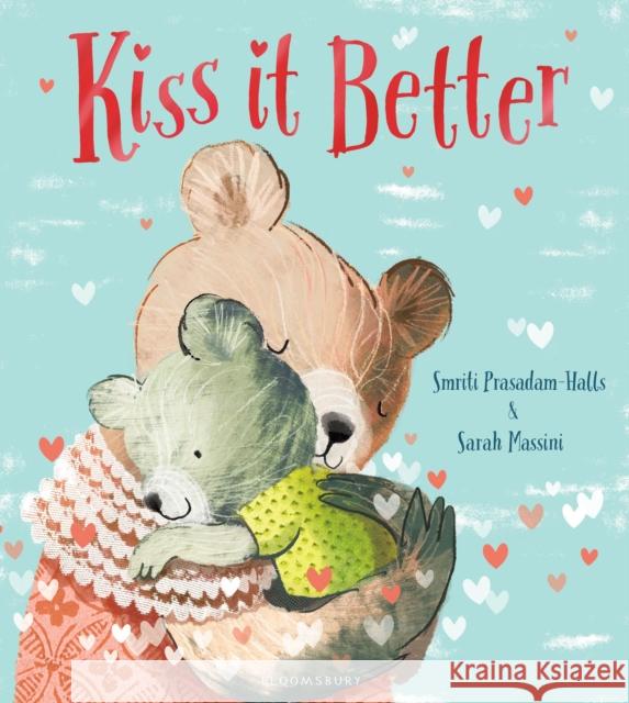 Kiss It Better Smriti Prasadam-Halls 9781408845639 Bloomsbury Childrens Books - książka