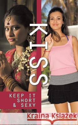 Kiss: Keep It Short & Sexy Padhi, Soumya Ranjan 9781482840452 Partridge India - książka