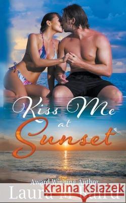 Kiss Me at Sunset Laura M Baird 9781393868484 Laura M. Baird - książka