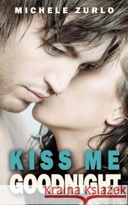Kiss Me Goodnight Michele Zurlo 9781623420994 Omnific Publishing - książka
