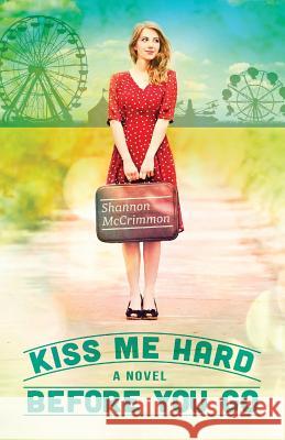 Kiss Me Hard Before You Go Shannon McCrimmon 9781499310436 Createspace - książka