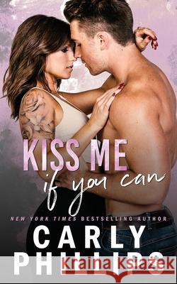 Kiss Me If You Can Carly Phillips 9781942288725 Cp Publishing - książka