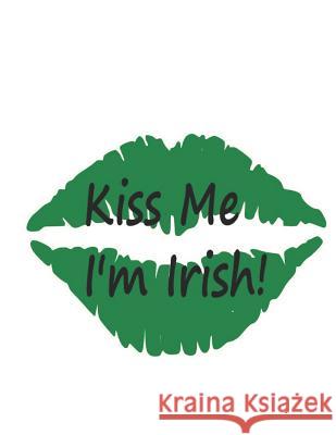 Kiss Me I'm Irish Raeden Grace 9781790783823 Independently Published - książka