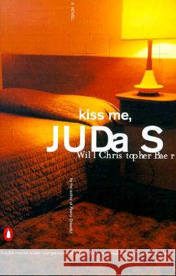 Kiss Me, Judas Will Christopher Baer 9780140289015 Penguin Books - książka