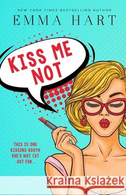 Kiss Me Not Emma Hart 9781689972499 Independently Published - książka