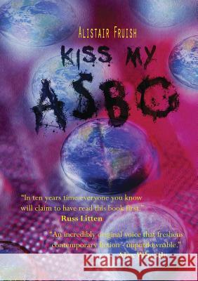 Kiss My ASBO Alistair Fruish   9780957253520 Lepus Books - książka