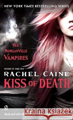 Kiss of Death: The Morganville Vampires Rachel Caine 9780451229731 Signet Book - książka
