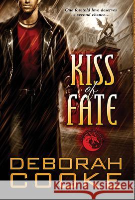 Kiss of Fate: A Dragonfire Novel Deborah Cooke 9781988479736 Deborah A. Cooke - książka