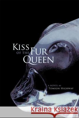 Kiss of the Fur Queen: A Novelvolume 34 Highway, Tomson 9780806139333  - książka