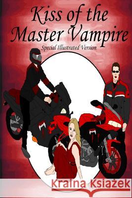 Kiss of the Master Vampire: Special Illustrated Version Alicia Alex 9781452871622 Createspace - książka