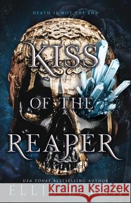 Kiss of the Reaper: Death Is Not The End: A Paranormal Fantasy Romance Ellis Leigh 9781954702318 Kinship Press - książka