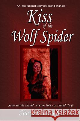 Kiss of the Wolf Spider Sharianne Bailey 9781466365629 Createspace - książka