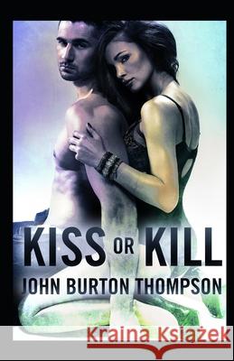Kiss or Kill John B. Thompson 9781734429589 Cutting Edge - książka