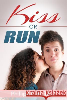 Kiss or Run Phillip W. Bufford 9781508905295 Createspace - książka