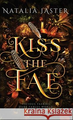 Kiss the Fae Natalia Jaster 9781957824444 Natalia Jaster - książka