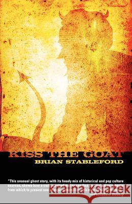Kiss the Goat Brian Stableford 9780809544851 Prime Books - książka