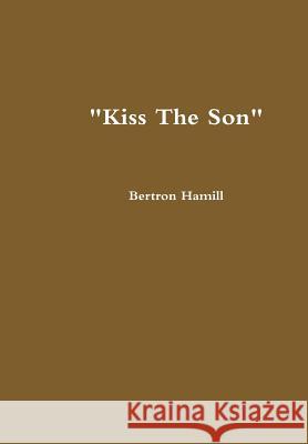 Kiss The Son Hamill, Bertron 9781304158031 Lulu.com - książka