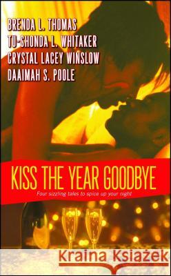 Kiss the Year Goodbye Brenda L. Thomas Crystal Lacey Winslow Tu-Shonda L. Whitaker 9780743497077 Pocket Books - książka