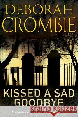Kissed a Sad Goodbye Deborah Crombie 9780230772755 Pan Macmillan - książka