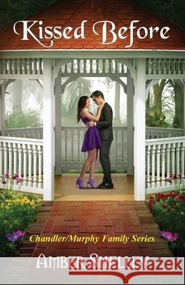 Kissed Before: Chandler/Murphy Family Series Amber Shelley 9781977231567 Outskirts Press - książka
