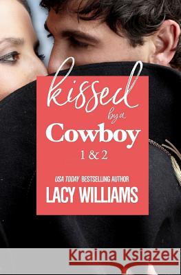Kissed by a Cowboy 1 & 2 Lacy Williams 9781720870463 Createspace Independent Publishing Platform - książka