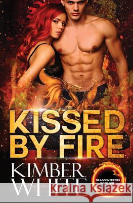 Kissed by Fire Kimber White 9781720899204 Createspace Independent Publishing Platform - książka