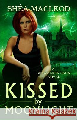 Kissed by Moonlight Shea MacLeod 9780985450649 Sunwalker Press - książka