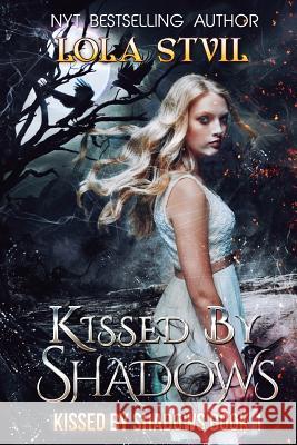 Kissed By Shadows Stvil, Lola 9781546542971 Createspace Independent Publishing Platform - książka