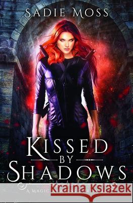 Kissed by Shadows: A Reverse Harem Romance Prequel Sadie Moss 9781719871211 Independently Published - książka