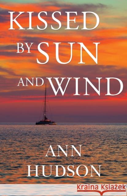 Kissed by Sun and Wind Ann Hudson 9781784658397 Vanguard Press - książka