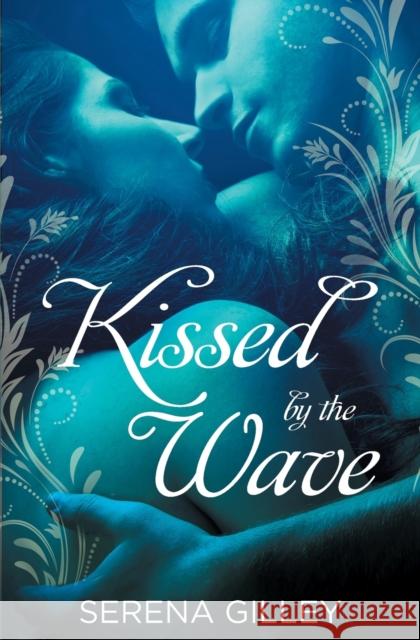 Kissed by the Wave Serena Gilley 9781455584574 Forever Yours - książka
