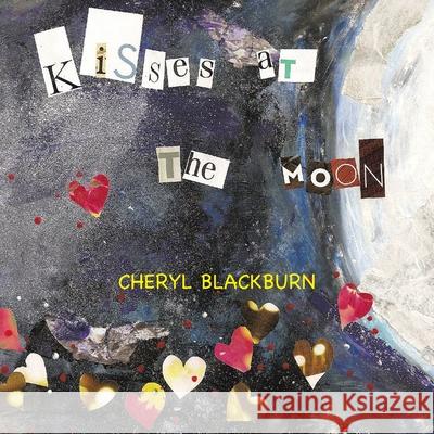 Kisses at the Moon Cheryl Blackburn 9781436368759 Xlibris Us - książka