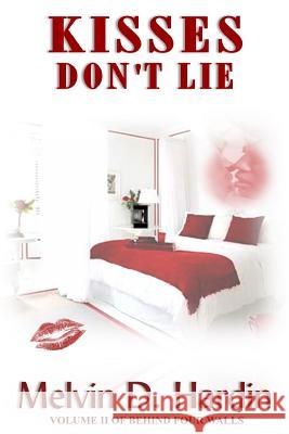 Kisses Don't Lie Melvin D. Hardin 9781499207170 Createspace - książka