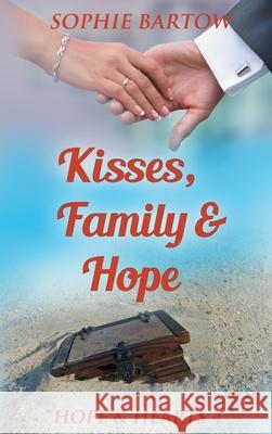 Kisses, Family & Love: A Small Town Later-in-Life Mystery Romance Sophie Bartow 9781965510247 Two Hearts Press - książka