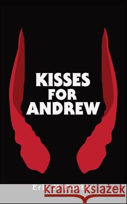 Kisses for Andrew Eric M. Hunter 9780578973180 Eric M Hunter - książka