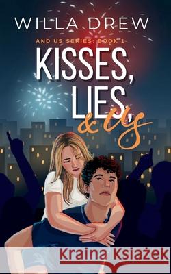 Kisses, Lies, and Us Willa Drew 9781957897189 Moving Words Publishing - książka