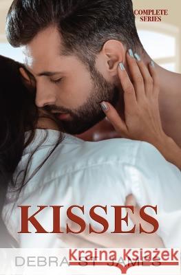 Kisses: Stolen Kisses, Moonlit Kisses and Unexpected Kisses Complete Series Debra St James   9780645453614 Debra St James Author - książka