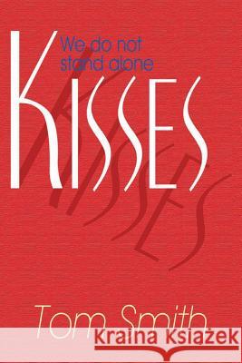 Kisses: We Do Not Stand Alonevolume 1 Smith, Tom 9780982742310 Incahoots Film Entertainment, LLC - książka