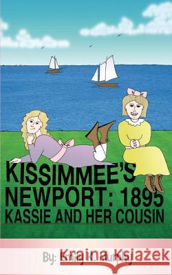 Kissimmee's Newport: 1895 Emily K. Murphy 9781936615254 Snowy Day Distribution & Publishing - książka