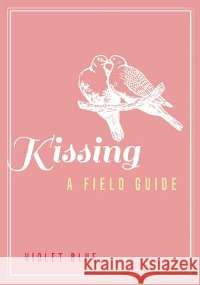 Kissing: A Field Guide Violet Blue 9781627780407 Cleis Press - książka