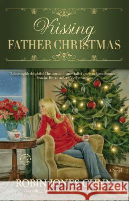 Kissing Father Christmas Robin Jones Gunn 9781455565603 Faithwords - książka