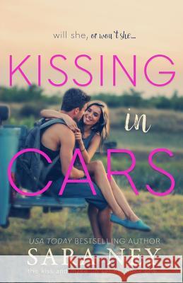 Kissing in Cars Sara Ney 9781544944395 Createspace Independent Publishing Platform - książka