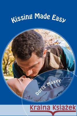 Kissing Made Easy D. Maxey 9781493690305 Createspace - książka