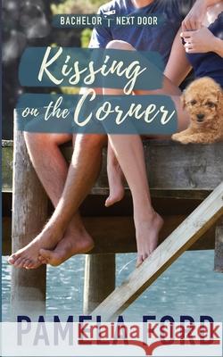 Kissing on the Corner: A small town love story Ford, Pamela 9781944792114 Aine Press - książka