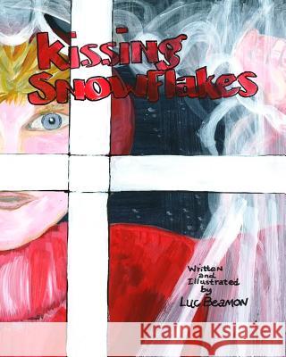 Kissing Snowflakes Luc Beamon 9781532976926 Createspace Independent Publishing Platform - książka