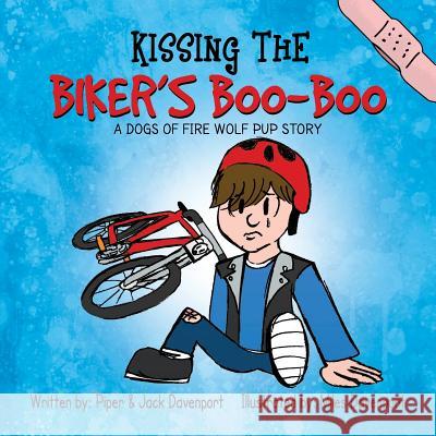 Kissing the Biker's Boo-Boo Jack Davenport Miles Davenport Piper Davenport 9781072958611 Independently Published - książka