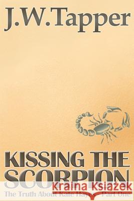 Kissing The Scorpion Tapper, J. W. 9781505538502 Createspace - książka