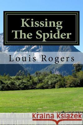 Kissing The Spider Rogers, Louis 9781523676309 Createspace Independent Publishing Platform - książka